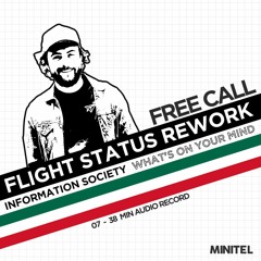 FREE CALL #09 : Information Society - What's On Your Mind (Flight Status Rework)