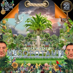 DJ RESIDENT:  WILLY WALKER- MESOPOTAMIA  EPISODE 20 - ENCYCLOPEDIA 2024