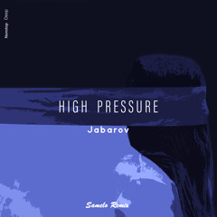 Jabarov - High Pressure (Samelo Remix)