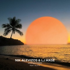 Nik Alevizos & LJ MASE Feat. Ella X - Hypnotised