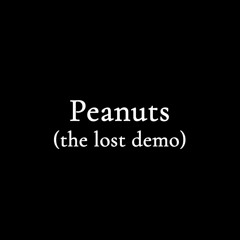 Peanuts (the lost demo)