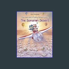 [PDF] 💖 The Sonoran Desert (3) (Miso and Kili's Flying Adventures) [PDF]