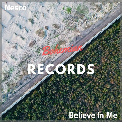 Nesco - Believe In Me