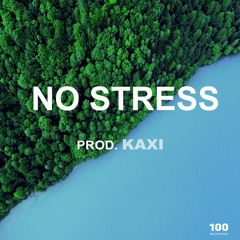 No Stress (Prod. Kaxi)