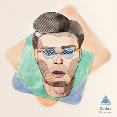 Zuckre - Disconnect EP [Conceptual] Preview