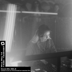 sector.fm Guest Mix: SEL.6 - 14th May, 2025