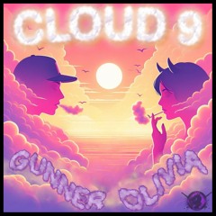 Cloud 9 - Olivia Whey ft. Gunner