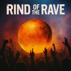 Rind of the Rave