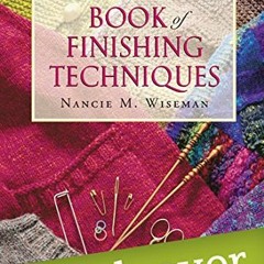 View EPUB 📒 The Knitter's Book of Finishing Techniques by  Nancie M. Wiseman EPUB KI