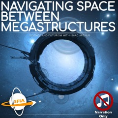 Coming and Going: Navigating Space Between Megastructures (Narration Only)