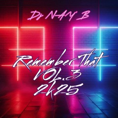 Dj Nay'B - Remember That Vol.3 2K25.mp3