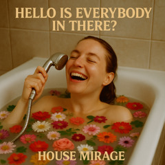 Hello... Is Everybody In There? - KETA welcomes you to the HOUSE MIRAGE