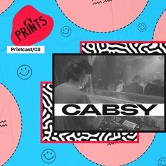 Prïntcast/03- Cabsy