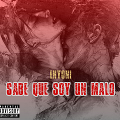 Enyoni - Sabe Que Soy Un Malo