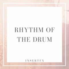 InsertFX - Rhythm Of The Drum
