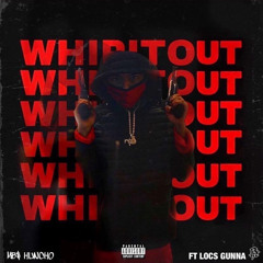 MBS Huncho x Locs Gunna - Whip It Out