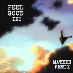Feel Good Inc. (MATEEN Remix) [FREE DOWNLOAD]