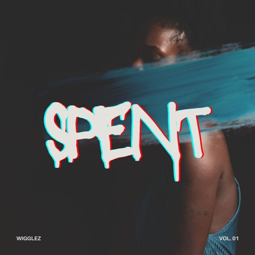 Stream SPENT by Wigglez | Listen online for free on SoundCloud