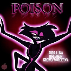 Poison - Hazbin Hotel Cover w/ girlbrain and KrowofMurderXV