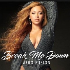 "Break Me Down" Beyoncé Demo #afropop
