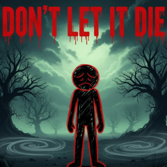 Don't Let It Die