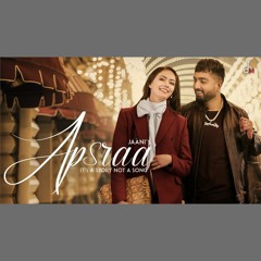 Apsraa - Jaani x Asees Kaur (0fficial Mp3)