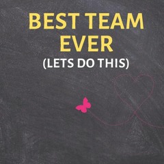 PDF read online BEST TEAM EVER (Lets Do This): Appreciation Gifts for Employees - Team .- Lined