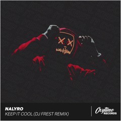 NALYRO - Keep It Cool (DJ FREST Remix)