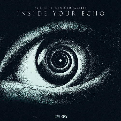 SOREN ft. Nino Lucarelli - INSIDE YOUR ECHO