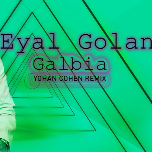 אייל גולן - גלביה [YOHAN COHEN REMIX]youtub Ver
