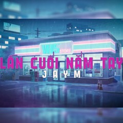 JayM - Lan Cuoi Nam Tay (Official Audio)