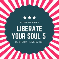 Liberate Your Soul 5