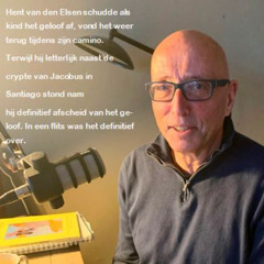 'Ik stond naast de crypte, kon het aanraken maar durfde niet. Maar ik geloofde er niets van. Daar eindigde mijn geloof'.
