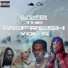 THE REFRESH VOLUME 5 MIXED BY @DJSYFER