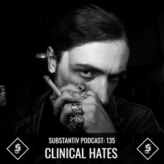 SUBSTANTIV Podcast 135 - CLINICAL HATES