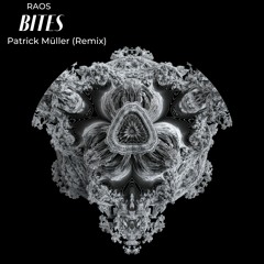 Raos - Bites ( Patrick Müller Remix ) 🥇 Mescalina  Records 🥇