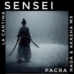 Sensei (La Cantina) x Pacra (Nada & AKASHA MX)