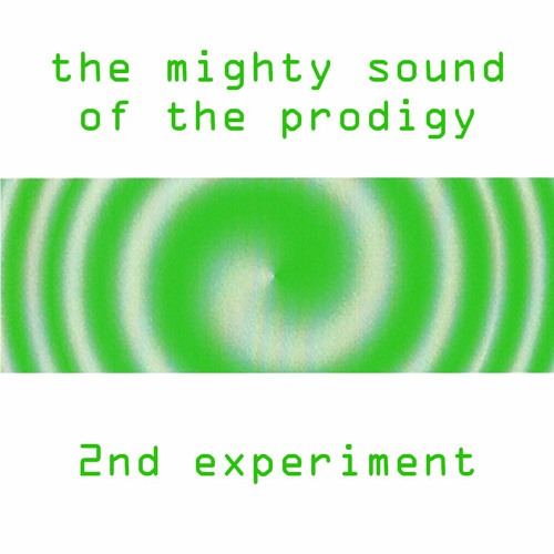 The Mighty Sound Of The Prodigy - 2nd Experiment