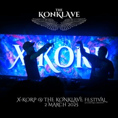 X-KORP @ THE KONKLAVE 01/03/25