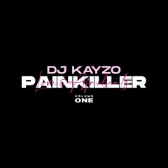 #PAINKILLER VOLUME 1 (Love & Afrobeats) | @djkayzo_