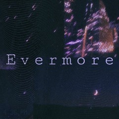 Evermore  ☽