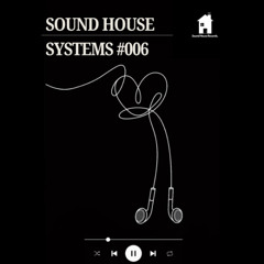 Sound House Systems #006