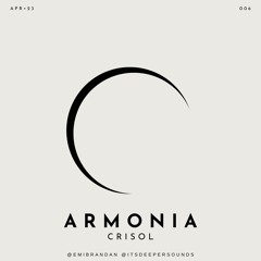 Armonía by Emi Brandan & Deeper Sounds : Crisol - April 2023