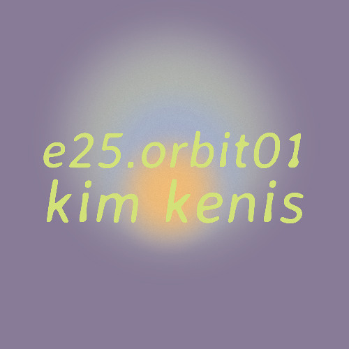 e25.orbit01 - kim kenis