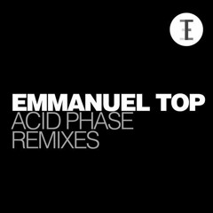 Emmanuel Top - Acid Phase (Nelman Mashup) -- FREE DOWNLOAD --
