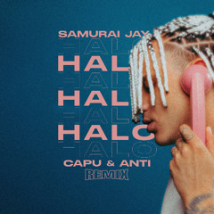 Samurai Jay - Halo (Capu & ANTI Remix