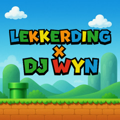 LEKKERDING X DJ WYN