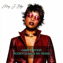 Mary J. Blige - Family Affair (Roger Gunn x Aki Rmx)