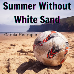 Summer Without White Sand