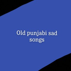 Old punjabi Sad Songs Mix